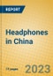 Headphones in China - Product Image