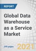 Global Data Warehouse as a Service Market with COVID-19 Impact by Application (Customer Analytics, Business Intelligence, Operational Analytics, Predictive Analytics), Vertical, Deployment Model, Type(EDWaaS & ODS), & Organization Size - Forecast to 2026- Product Image