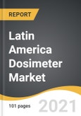 Latin America Dosimeter Market 2021-2028- Product Image