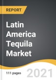 Latin America Tequila Market 2021-2028- Product Image