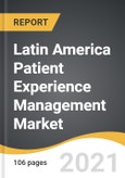Latin America Patient Experience Management Market 2021-2028- Product Image