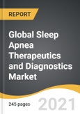 Global Sleep Apnea Therapeutics and Diagnostics Market 2021-2028- Product Image