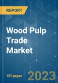 Wood Pulp Trade Market - Growth, Trends, COVID-19 Impact, and Forecasts (2023 - 2028)- Product Image