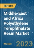 Middle-East and Africa Polyethylene Terephthalate (PET) Resin Market - Growth, Trends, COVID-19 Impact, and Forecasts (2022 - 2027)- Product Image