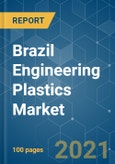 Brazil Engineering Plastics Market - Growth, Trends, COVID-19 Impact, and Forecasts (2021 - 2026)- Product Image