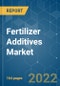 Fertilizer Additives Market - Growth, Trends, COVID-19 Impact, and Forecasts (2022 - 2027) - Product Image