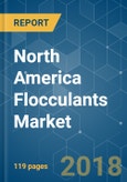 North America Flocculants Market - Segmented by Type, End-user Industry, Ion-type, Application, and Geography - Growth, Trends, and Forecast (2018 - 2023)- Product Image
