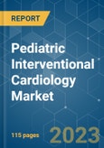 Pediatric Interventional Cardiology Market - Growth, Trends, and Forecasts (2023-2028)- Product Image