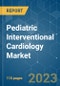 Pediatric Interventional Cardiology Market - Growth, Trends, and Forecasts (2023-2028) - Product Image