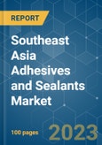Southeast Asia Adhesives and Sealants Market - Growth, Trends, COVID-19 Impact, and Forecasts (2023-2028)- Product Image