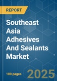 Southeast Asia Adhesives And Sealants - Market Share Analysis, Industry Trends & Statistics, Growth Forecasts (2025 - 2030)- Product Image