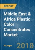 Middle East & Africa Plastic Color Concentrates Market - Segmented by Product Type, End-User Industry, and Geography - Growth, Trends and Forecasts (2018 - 2023)- Product Image