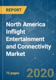 North America Inflight Entertainment and Connectivity Market - Growth, Trends, and Forecasts (2020 - 2025)- Product Image