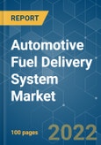 Automotive Fuel Delivery System Market - Growth, Trends, and Forecast (2019 - 2024)- Product Image