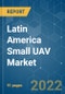 Latin America Small UAV Market - Growth, Trends, COVID-19 Impact, and Forecasts (2022 - 2027) - Product Image