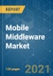 Mobile Middleware Market - Growth, Trends, COVID-19 Impact, and Forecasts (2021 - 2026) - Product Thumbnail Image