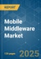 Mobile Middleware Market - Growth, Trends, COVID-19 Impact, and Forecasts (2021 - 2026) - Product Thumbnail Image