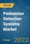 Pedestrian Detection Systems Market - Growth, Trends, COVID-19 Impact, and Forecasts (2022 - 2027) - Product Image