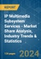 IP Multimedia Subsystem (IMS) Services - Market Share Analysis, Industry Trends & Statistics, Growth Forecasts 2019-2029 - Product Image