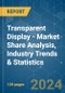 Transparent Display - Market Share Analysis, Industry Trends & Statistics, Growth Forecasts 2019 - 2029 - Product Image