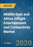 Middle-East and Africa Inflight Entertainment and Connectivity Market - Growth, Trends, and Forecasts (2020 - 2025)- Product Image