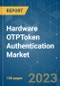 Hardware OTPToken Authentication Market - Growth, Trends, COVID-19 Impact, and Forecasts (2023-2028) - Product Image