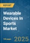 Wearable Devices In Sports - Market Share Analysis, Industry Trends & Statistics, Growth Forecasts (2025 - 2030) - Product Image