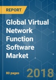 Global Virtual Network Function Software Market - Segmented by Component (Hardware, Software, Service), Deployment, End-user Industry (BFSI, IT & Telecom, Manufacturing, Healthcare, Government), and Region - Growth, Trends, and Forecast (2018 - 2023)- Product Image