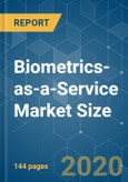 Biometrics-as-a-Service Market Size - Growth, Trends, and Forecast (2020 - 2025)- Product Image