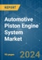 Automotive Piston Engine System - Market Share Analysis, Industry Trends & Statistics, Growth Forecasts 2019 - 2029 - Product Thumbnail Image