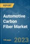 Automotive Carbon Fiber Market - Growth, Trends, COVID-19 Impact, and Forecast (2022 - 2027) - Product Image