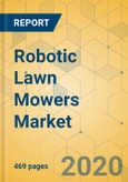 Robotic Lawn Mowers Market - Global Outlook and Forecast 2020-2025- Product Image