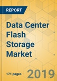 Data Center Flash Storage Market - Global Outlook and Forecast 2019-2024- Product Image