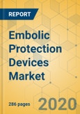 Embolic Protection Devices Market - Global Outlook and Forecast 2020-2025- Product Image