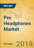Pro Headphones Market - Global Outlook and Forecast 2019-2024- Product Image