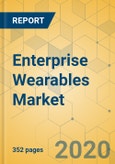 Enterprise Wearables Market - Global Outlook and Forecast 2020-2025- Product Image
