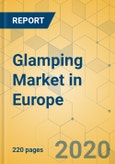 Glamping Market in Europe - Industry Outlook and Forecast 2020-2025- Product Image