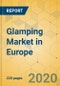Glamping Market in Europe - Industry Outlook and Forecast 2020-2025 - Product Thumbnail Image