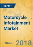 Motorcycle Infotainment Market - Global Outlook and Forecast 2018-2023- Product Image