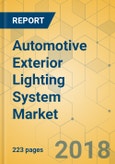 Automotive Exterior Lighting System Market - Global Outlook and Forecast 2018-2023- Product Image