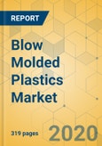 Blow Molded Plastics Market - Global Outlook and Forecast 2020-2025- Product Image
