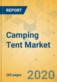 Camping Tent Market - Global Outlook and Forecast 2020-2025- Product Image