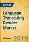 Language Translating Devices Market - Global Outlook and Forecast 2019-2024 - Product Thumbnail Image