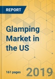 Glamping Market in the US - Industry Outlook and Forecast 2019-2024- Product Image