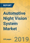 Automotive Night Vision System Market - Global Outlook and Forecast 2019-2024- Product Image