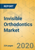Invisible Orthodontics Market - Global Outlook and Forecast 2020-2025- Product Image