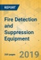 Fire Detection and Suppression Equipment - Global Outlook and Forecast 2019-2024 - Product Thumbnail Image