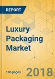 Luxury Packaging Market - Global Outlook and Forecast 2019-2024- Product Image