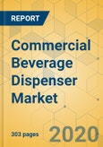Commercial Beverage Dispenser Market - Global Outlook and Forecast 2020-2025- Product Image
