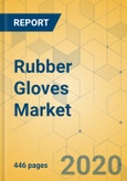 Rubber Gloves Market - Global Outlook and Forecast 2021-2026- Product Image
